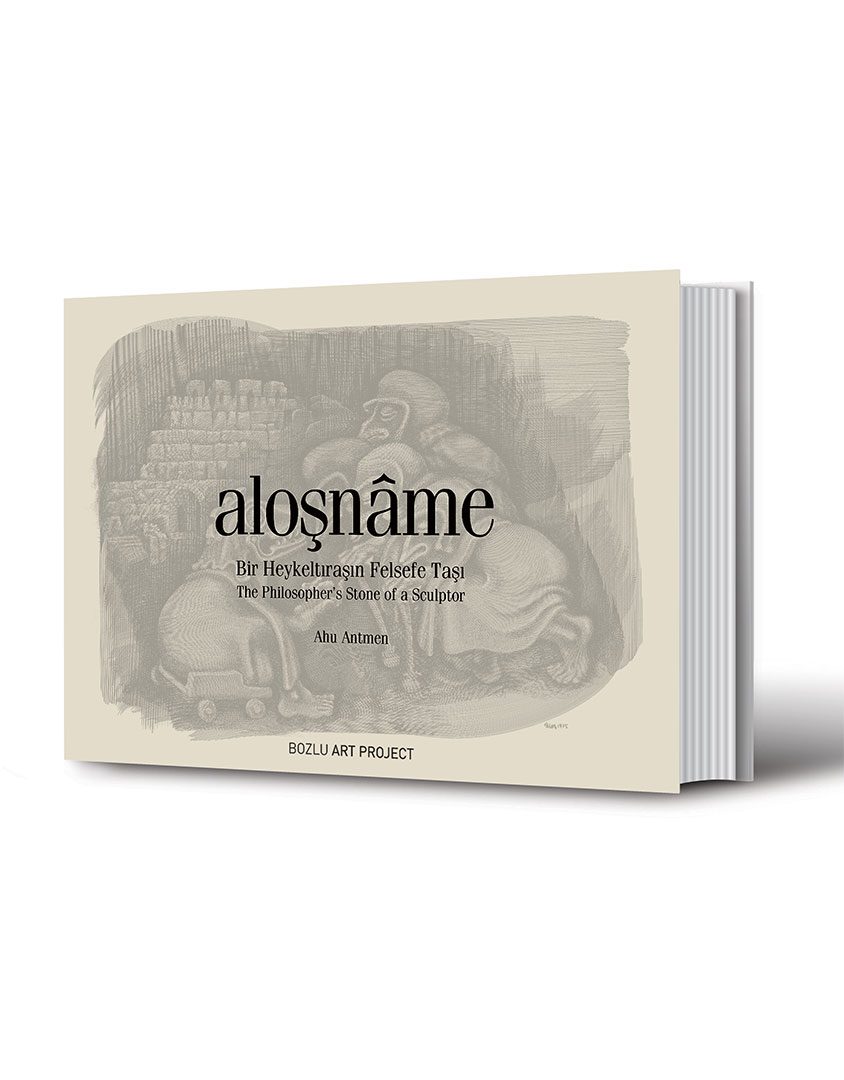 Aloşnâme: The Philosopher`s Stone of a Sculptor